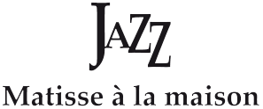 JAZZ-Matisse-à-la-maison